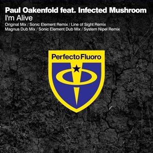 Обложка для Infected Mushroom Paul Oakenfold feat. - I'm Alive (System Nipel Remix)