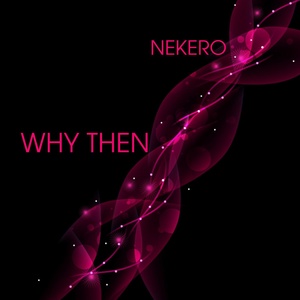 Обложка для Nekero - Why Then