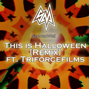 Обложка для SayMaxWell feat. Triforcefilms - This Is Halloween