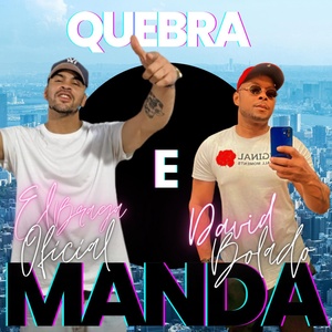 Обложка для Elbragaoficial, David Bolado - Quebra e Manda