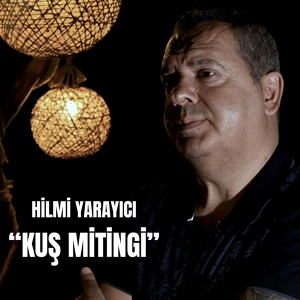 Обложка для Hilmi Yarayıcı - Kuş Mitingi