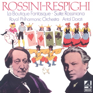 Обложка для Royal Philharmonic Orchestra, Antal Doráti - Respighi: Suite Rossiniana, P.148 - Arr. Ottorino Respighi - 3. Intermezzo