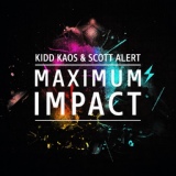 Обложка для Kidd Kaos, Scott Alert - Maximum Impact