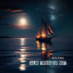 Обложка для Milews - Sailing Through Our Night
