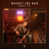 Обложка для Michael Ray - Whiskey And Rain