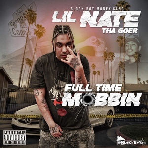 Обложка для Lil Nate Tha Goer feat. Kayta, Lil 64 - Full Time Mobbin