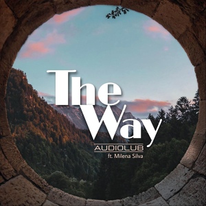Обложка для Audiolub feat. Milena Silva - The Way (feat. Milena Silva)