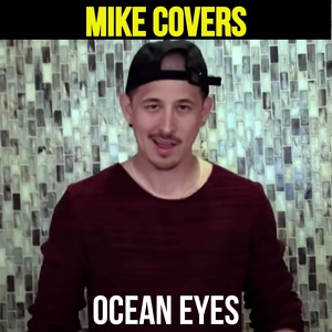 Обложка для Mike Covers - Ocean Eyes