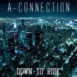 Обложка для A-Connection - Down to Ride