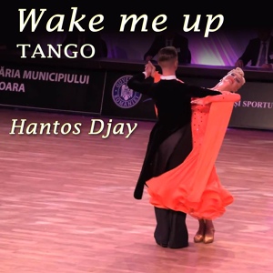 Обложка для Hantos Djay - Wake Me Up (Tango)