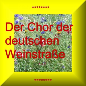 Обложка для Der Chor Der Deutschen Weinstrasse - Keinen Tropfen Im Becher Mehr