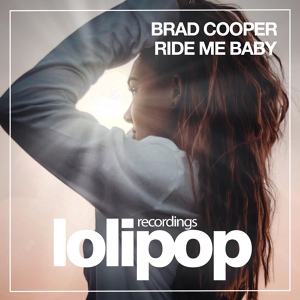 Обложка для Brad Cooper - Ride Me Baby