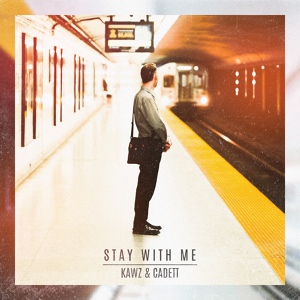 Обложка для Kawz, Cadett - Stay with Me
