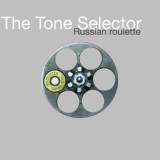 Обложка для The Tone Selector - Russian Roulette