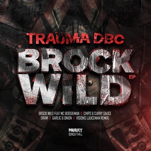 Обложка для Trauma DBC feat. MC Boogieman - Brock Wild