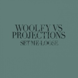 Обложка для Woolfy vs. Projections - Set Me Loose (Lexx Remix)