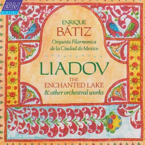 Обложка для Orquesta Filarmónica de la Ciudad de México, Enrique Bátiz - Lyadov: 8 Russian Folk Songs - 7. Round Dance