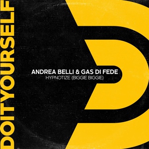 Обложка для Andrea Belli, Gas Di Fede - Hypnotize (Biggie Biggie)