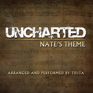 Обложка для Tifita - Nate's Theme (Piano version) [From "Uncharted"]