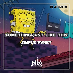 Обложка для DJ Sparta - DJ Something Just Like This