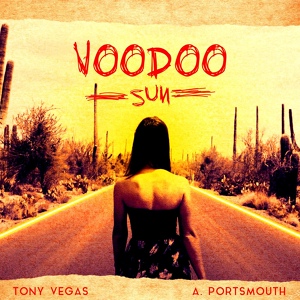 Обложка для Tony Vegas, A. Portsmouth - Voodoo Sun