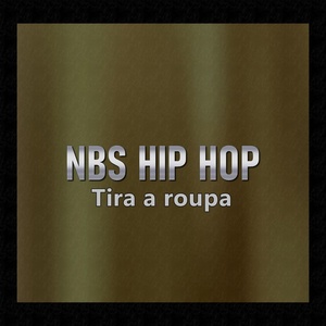 Обложка для NBS Hip Hop - Tira a Roupa