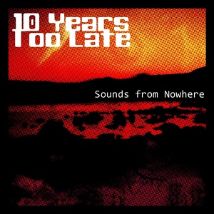 Обложка для 10 Years Too Late - Up & Down
