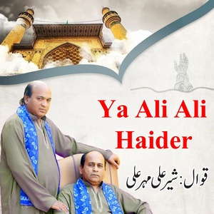 Обложка для Sher Ali Mahar Ali - Ya Ali Ali Haider