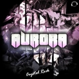 Обложка для Crystal Rock - Aurora (Casbah's 4 To The Floor Remix).(www.agr.moy.su)