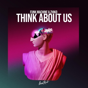 Обложка для Funk Machine, ZHIKO - Think About Us