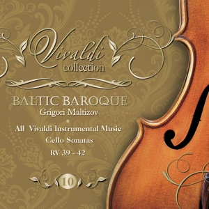 Обложка для Baltic Baroque / Grigori Maltizov - Vivaldi Sonata in E-flat Major for Cello and Bc Larghetto Rv 39, Serbin, Maltizova, Tarum