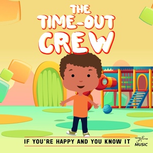 Обложка для The Time-Out Crew - If You're Happy and You Know It