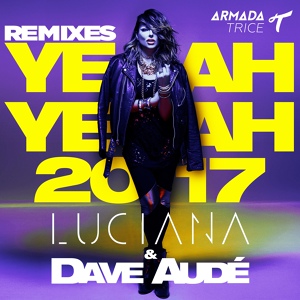 Обложка для Dave Audé, Luciana - Yeah Yeah 2017