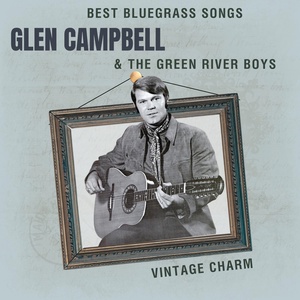 Обложка для Glen Campbell, The Green River Boys - There's More Pretty Girls Than One