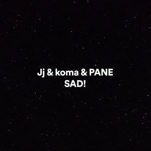 Обложка для Jj, koma, PANE - Sad!