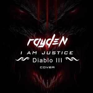 Обложка для Rayden - I Am Justice (From "Diablo III")