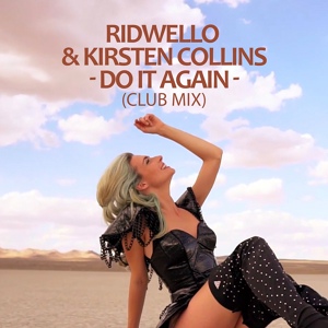 Обложка для Ridwello & Kirsten Collins - Do It Again (Club Mix)