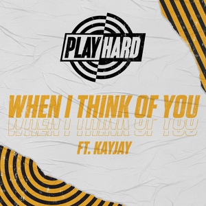 Обложка для PlayHard feat. KayJay - When I Think Of You