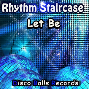 Обложка для Rhythm Staircase - Let Be