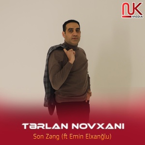 Обложка для Tərlan Novxanı feat. Emin Elxanoğlu - Son Zəng