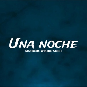 Обложка для SismoMC - Una Noche (feat. Kidd Sorii)