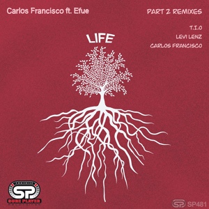 Обложка для Carlos Francisco feat. Efue - Life Part 2 Remixes