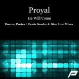 Обложка для Proyal - He Will Come (Original Mix)