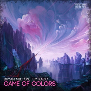 Обложка для Bryan Milton, Tim Kado - Game Of Colors