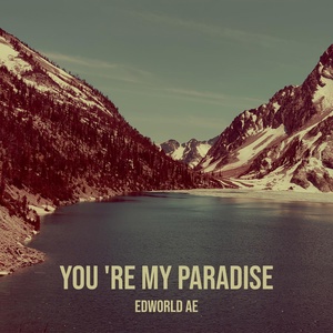 Обложка для EdWorld AE - You 're My Paradise