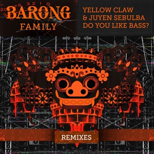 Обложка для Yellow Claw, Juyen Sebulba - DO YOU LIKE BASS?