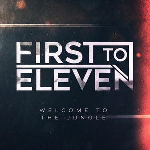 Обложка для First to Eleven - Welcome to the Jungle