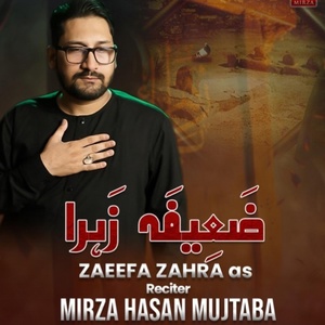 Обложка для Mirza Hasan Mujtaba - Zaeefa Zahra