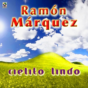 Обложка для Ramón Marquez - Cielito Lindo