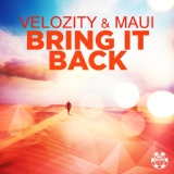 Обложка для Velozity & Maui - Bring It Back